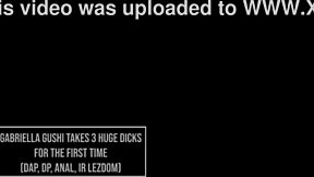 gabriella gushi's first time gaped by three bbc monsters in dp anal lezdom