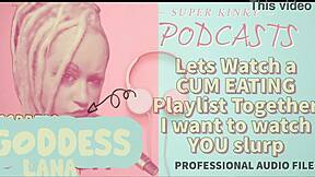 Kinky Podcast 12 Lets Watch A Cum Eating Playlist Together I Want To Watch You Slurp