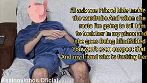 Blindfolded wife rests while husband's friend hides in wardrobe