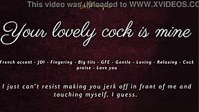 Your Cock Belongs to Me Now French Accent JOI ASMR GFE