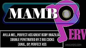 aylla mel's perfect brazilian ass double penetrated anal dp by two monster cocks dirty bj